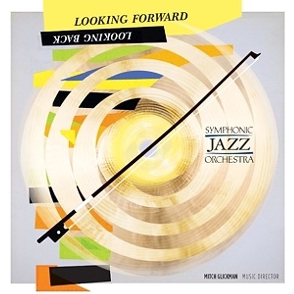 Looking Forward,Looking Back, Symphonic Jazz Orchestra