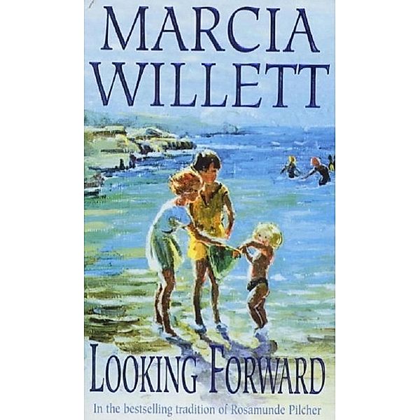 Looking Forward (The Chadwick Family Chronicles, Book 1), Marcia Willett