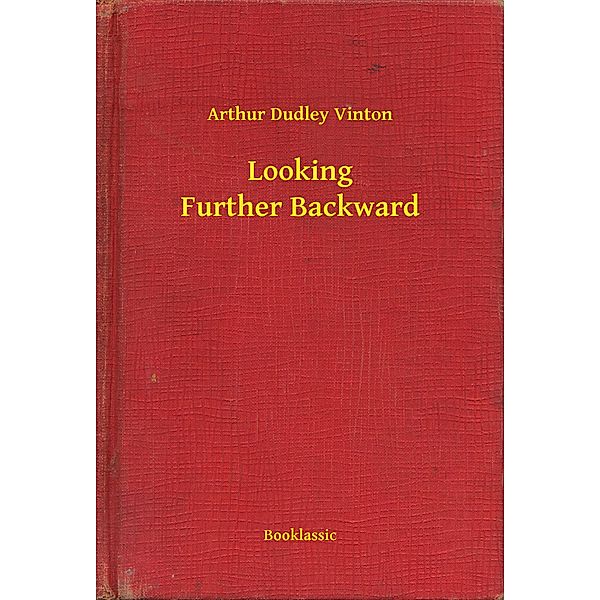 Looking Further Backward, Arthur Dudley Vinton