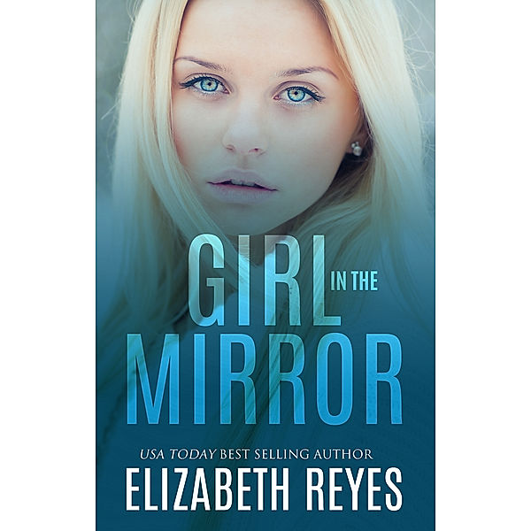 Looking Glass: Girl In The Mirror, Elizabeth Reyes