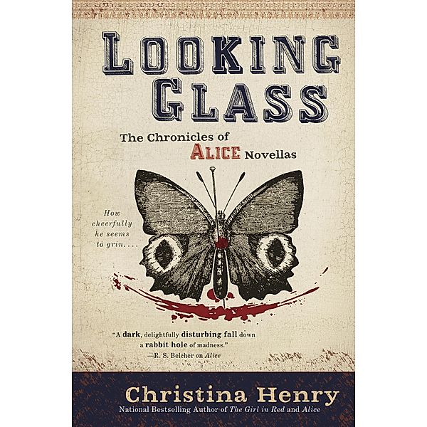 Looking Glass / The Chronicles of Alice Bd.3, Christina Henry