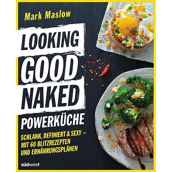 Looking Good Naked Powerküche, Mark Maslow