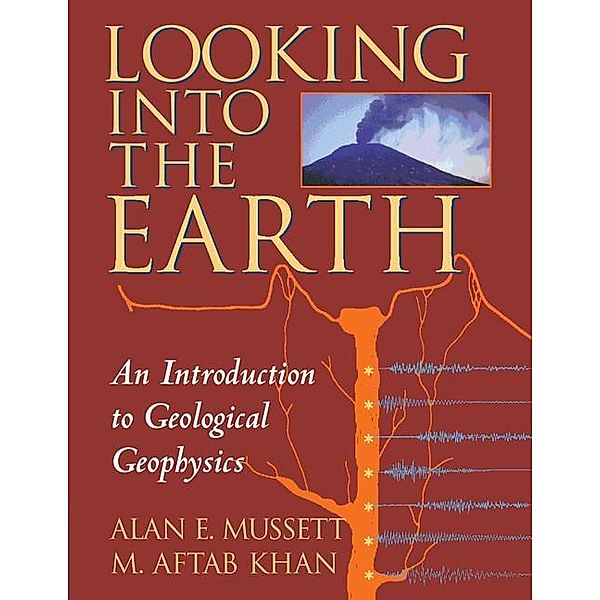 Looking into the Earth, Alan E. Mussett