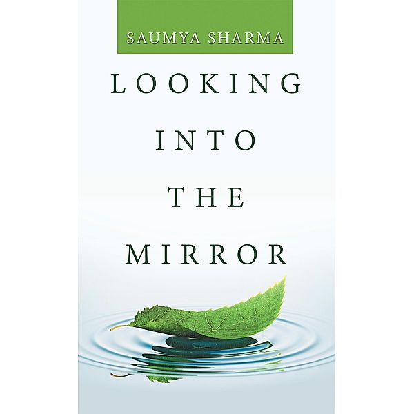 Looking into the Mirror, Saumya Sharma