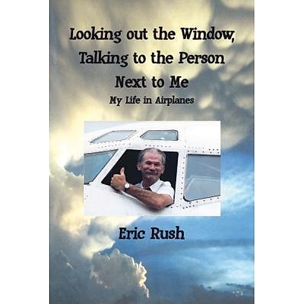 Looking Out the Window, Talking to the Person Next to Me, Eric Rush