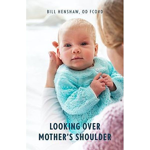 Looking Over Mother's Shoulder, Bill Henshaw