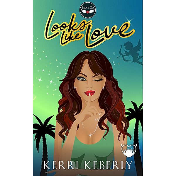 Looks Like Love: A Paranormal Chick Lit Novel (Eros & Co., #3) / Eros & Co., Kerri Keberly