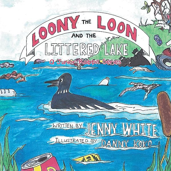 Loony the Loon and the Littered Lake, Jenny White