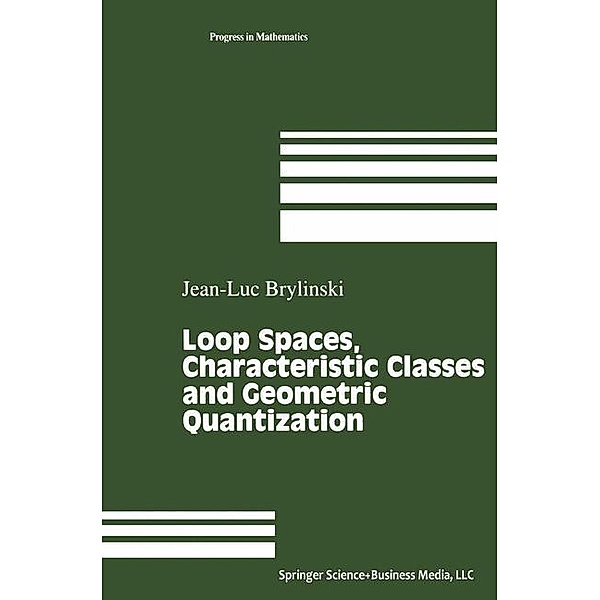 Loop Spaces, Characteristic Classes and Geometric Quantization, Jean-Luc Brylinski