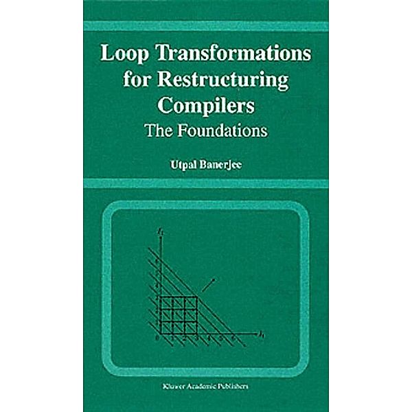 Loop Transformations for Restructuring Compilers, Utpal Banerjee