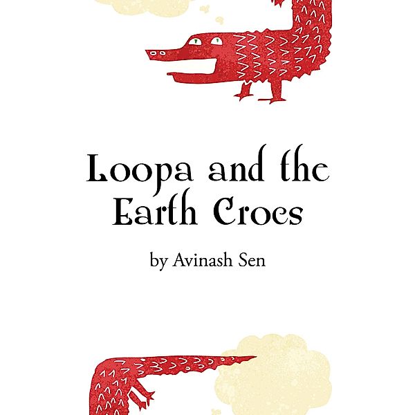 Loopa and the Earth Crocs, Avinash Sen