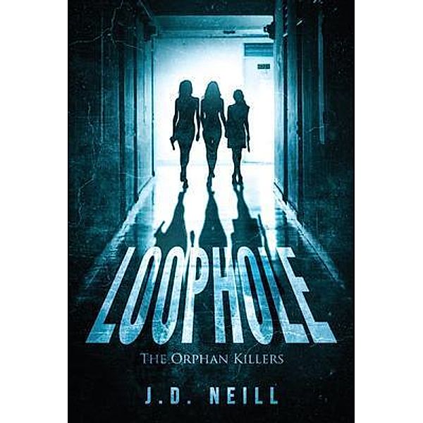 Loophole: The Orphan Killers:, J. D. Neill