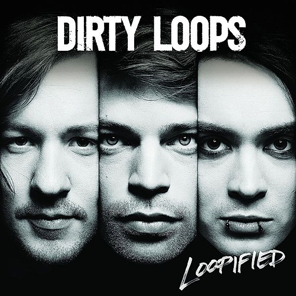 Loopified, Dirty Loops