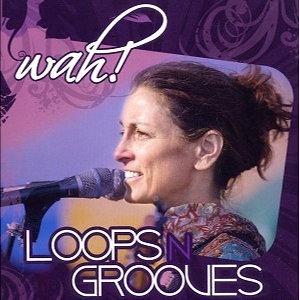 Loops Grooves, Wah!