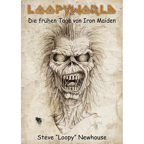 Loopyworld - Die frühen Tage von Iron Maiden, Steve Newhouse