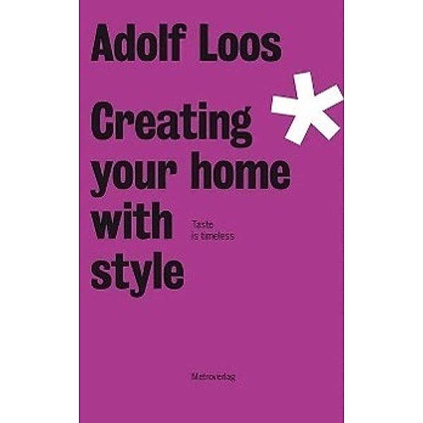 Loos, A: Creating your home with style, Adolf Loos