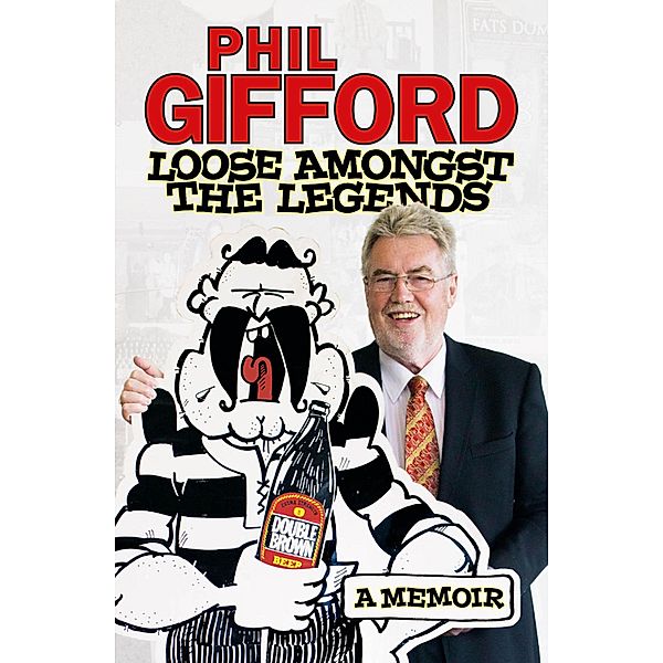 Loose Amongst the Legends, Phil Gifford