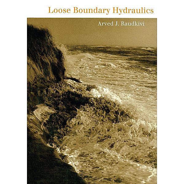 Loose Boundary Hydraulics, Arved J. Raudkivi