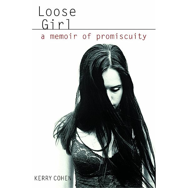 Loose Girl, Kerry Cohen