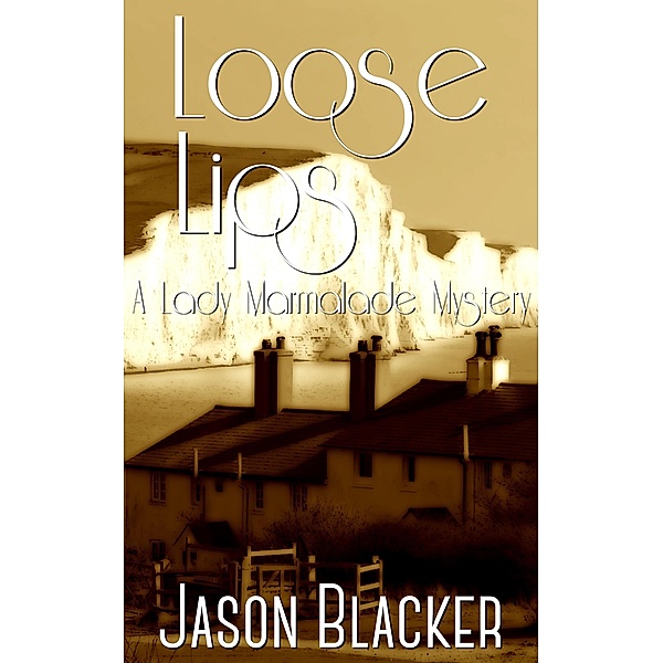 Loose Lips (A Lady Marmalade Mystery) / A Lady Marmalade Mystery, Jason Blacker