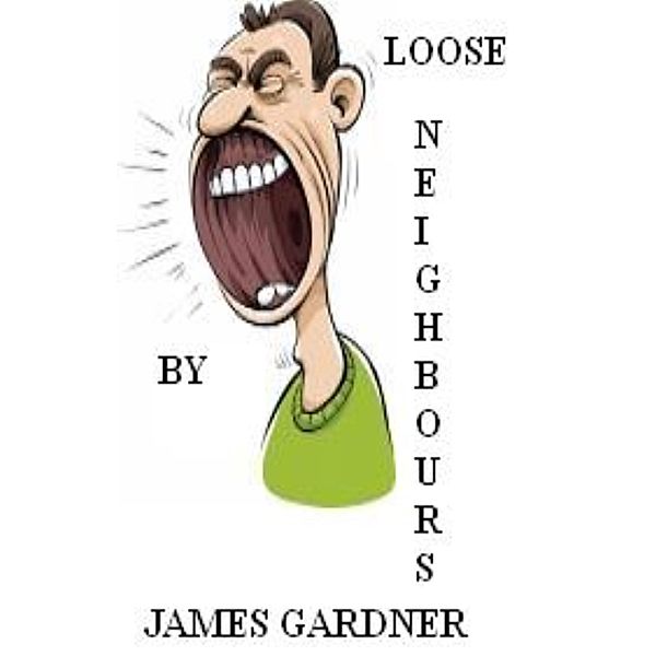 Loose Neighbours, Jim Gardner