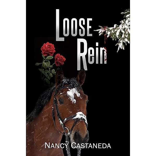 Loose Rein (Susan Soble Mysteries, #3) / Susan Soble Mysteries, Nancy Castaneda