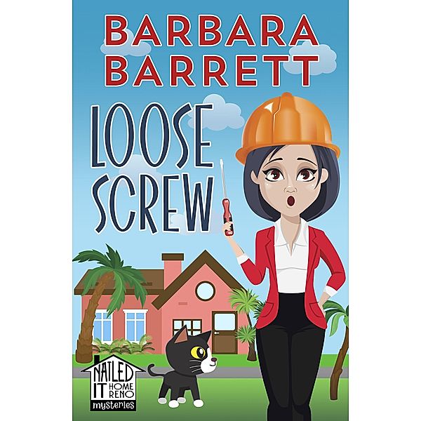 Loose Screw (Nailed It Home Reno Mysteries, #2) / Nailed It Home Reno Mysteries, Barbara Barrett