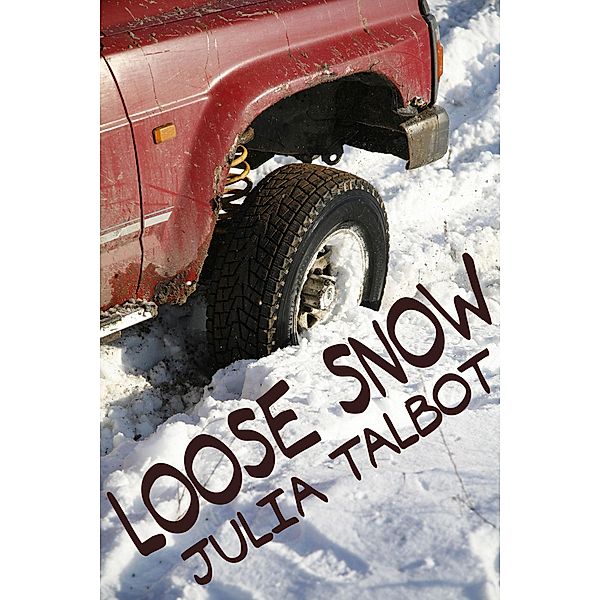 Loose Snow, Julia Talbot