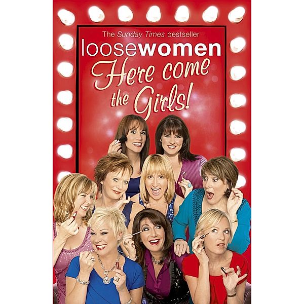 LOOSE WOMEN: Here Come the Girls, Loose Women