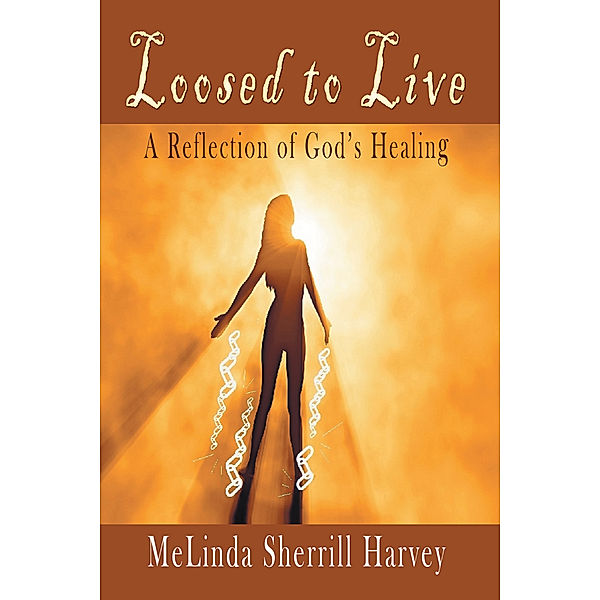 Loosed to Live, MeLinda Sherrill Harvey