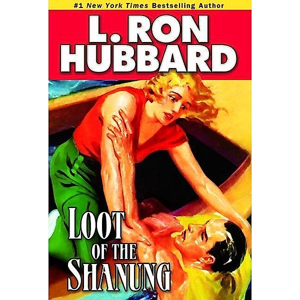 Loot of the Shanung / Action Adventure Short Stories Collection, L. Ron Hubbard