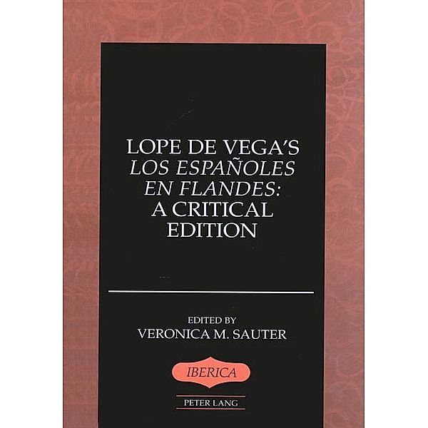 Lope de Vega's Los españoles en Flandes, Veronica M. Sauter
