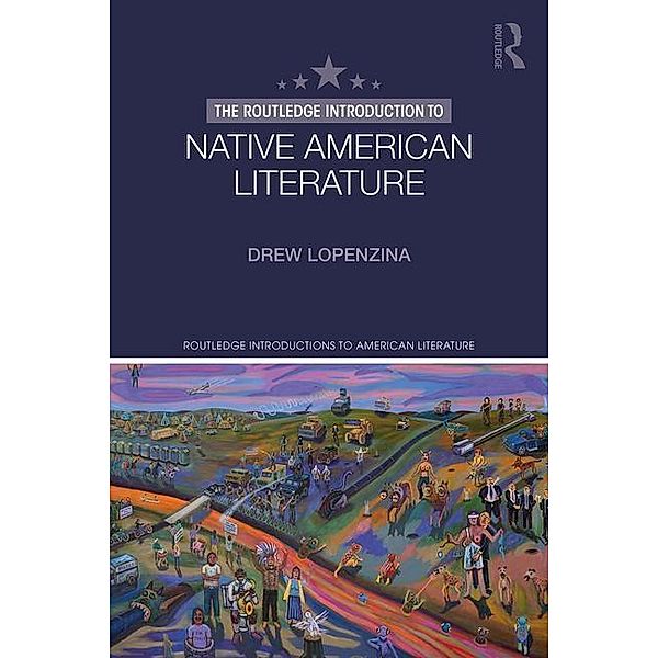 Lopenzina, D: Routledge Introduction to Native American Lite, Drew Lopenzina