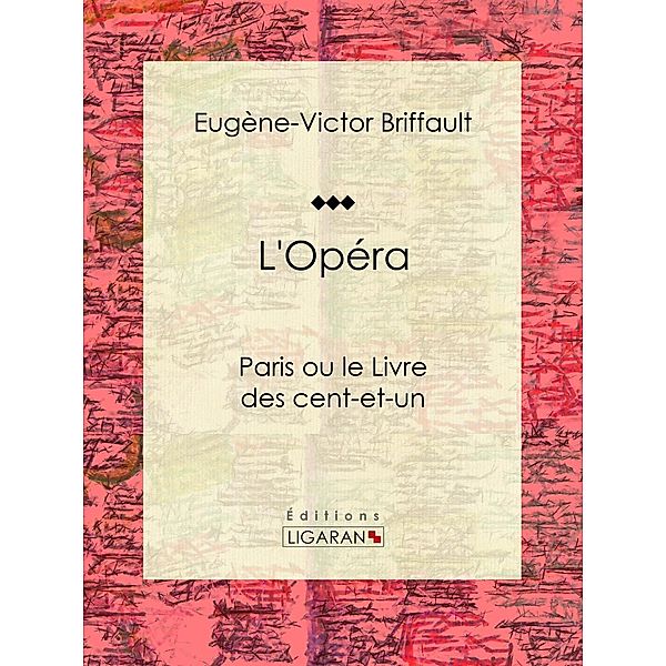 L'Opéra, Ligaran, Eugène-Victor Briffault