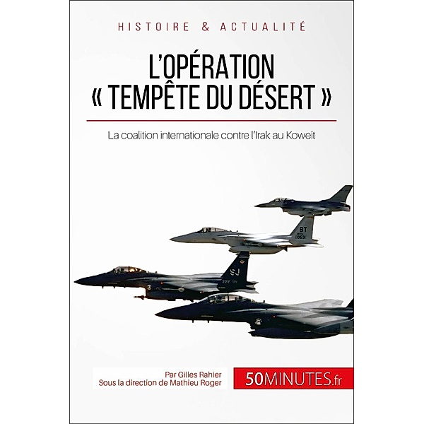 L'opération « Tempête du désert », Gilles Rahier, 50minutes