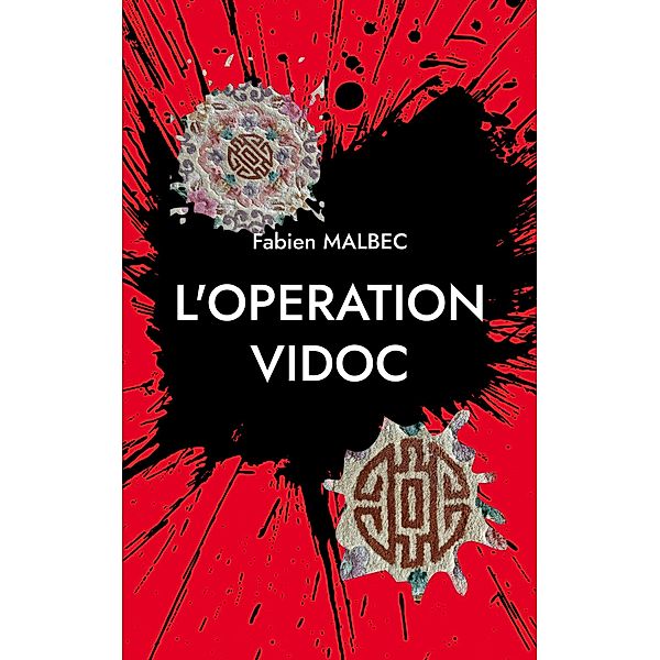 L'OPERATION VIDOC, Fabien Malbec