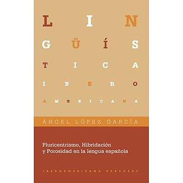 López-García, Á: Pluricentrismo, Hibridación y Porosidad en, Ángel López-García