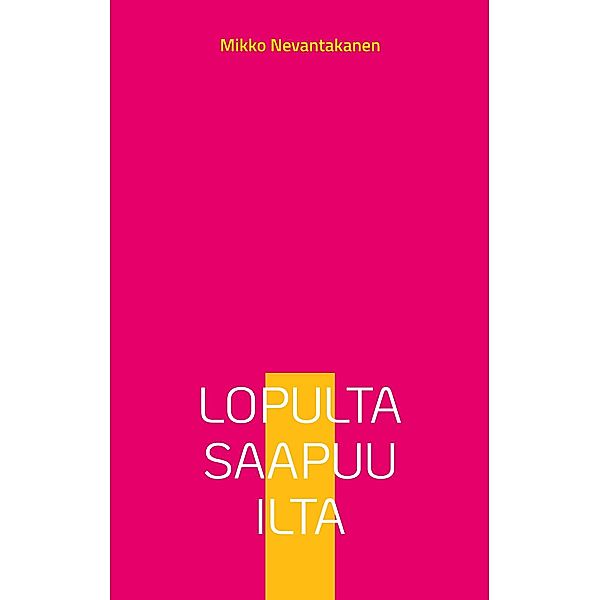 Lopulta saapuu ilta, Mikko Nevantakanen