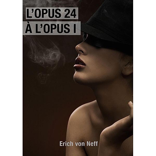 L'Opus 24 à L'Opus 1, Erich von Neff