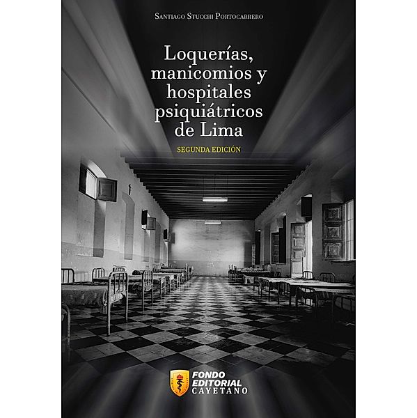 Loquerías, manicomios y hospitales psiquiátricos de Lima, Santiago Stucchi Portocarrero