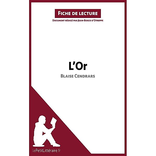 L'Or de Blaise Cendrars (Fiche de lecture), Lepetitlitteraire, Jean-Bosco D'Otreppe