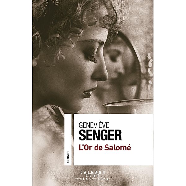 L'Or de Salomé / Cal-Lévy-Territoires, Geneviève Senger