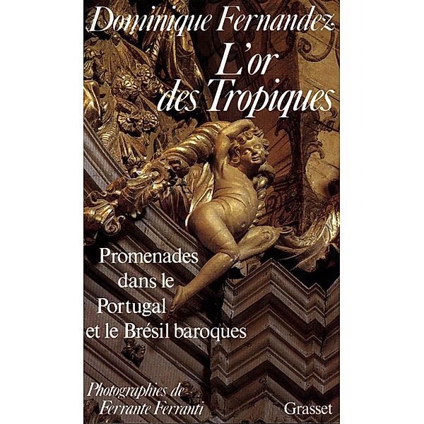 L'Or des Tropiques / Littérature, Dominique Fernandez, Ferrante Ferranti