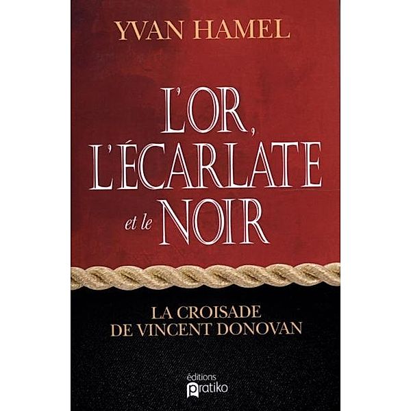 L'or, l'ecarlate et le noir / PRATIKO, Yvan Hamel Yvan Hamel