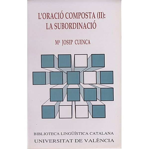 L'oració composta (II): la subordinació / Biblioteca Lingüística Catalana Bd.10, M. Josep Cuenca Ordinyana