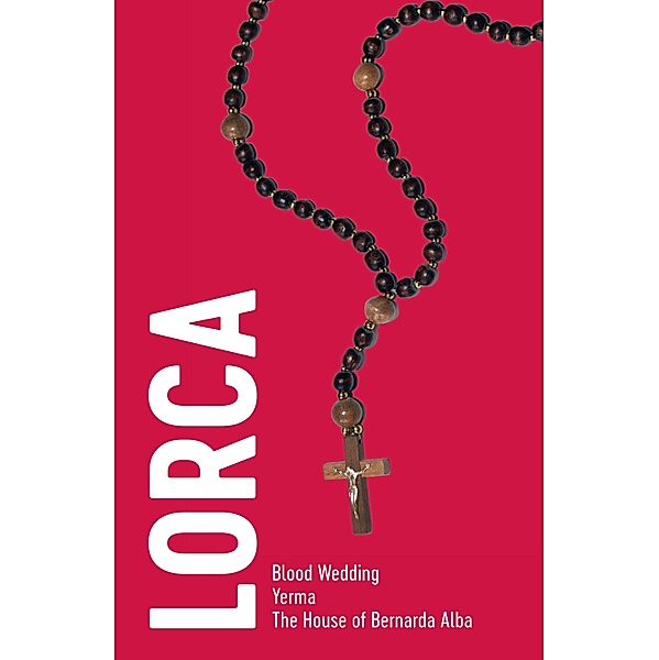 Lorca: Three Plays, Federico García Lorca