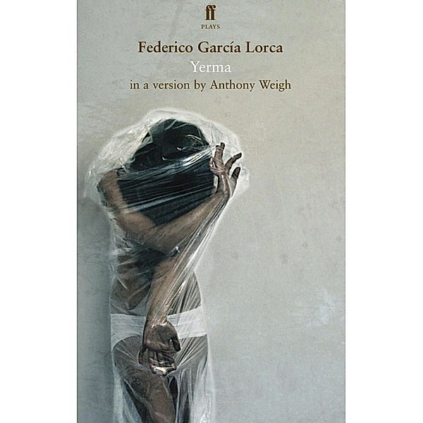 Lorca's Yerma, Anthony Weigh