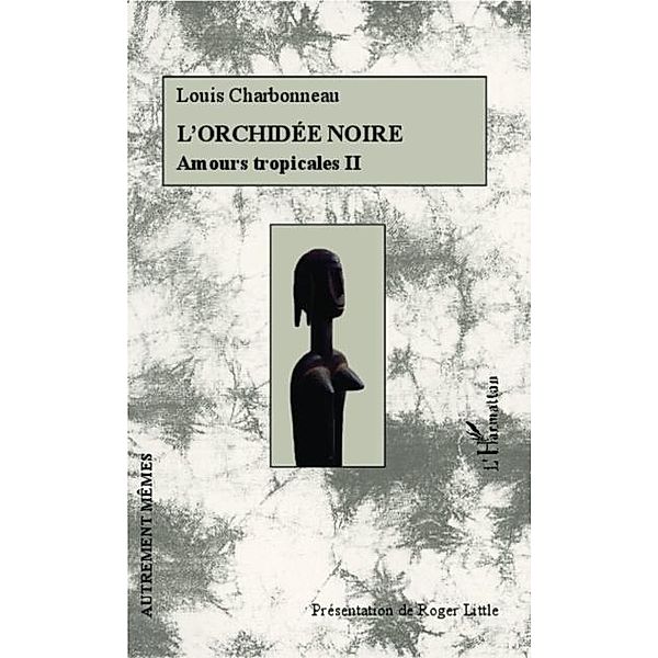 L'orchidee noire / Hors-collection, Louis Charbonneau