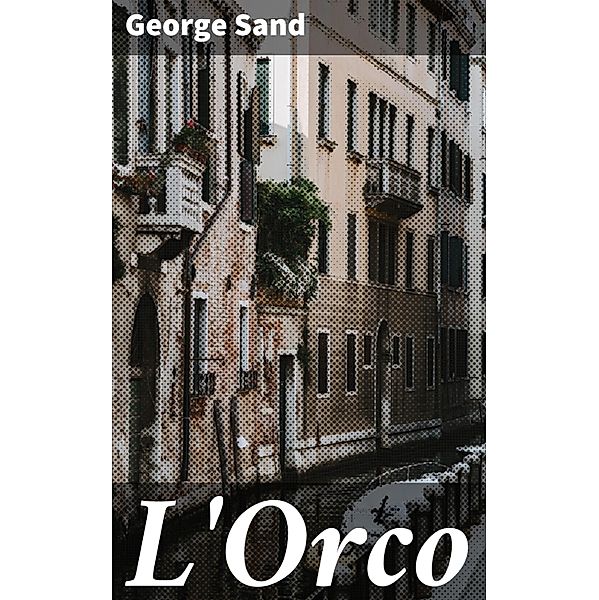 L'Orco, George Sand