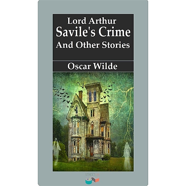 Lord Arthur Savile's Crime and other stories, Oscar Wilde